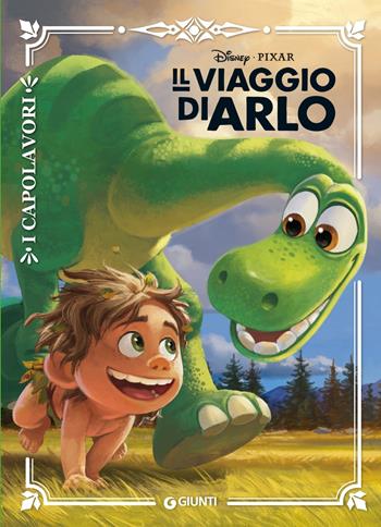 Il viaggio di Arlo  - Libro Disney Libri 2019, I capolavori Disney | Libraccio.it