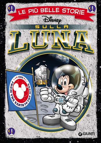 Sulla luna. Ediz. a colori  - Libro Disney Libri 2019, Le più belle storie | Libraccio.it