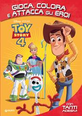 Toy Story 4. Gioca, colora e attacca gli eroi. Con adesivi. Ediz. a colori