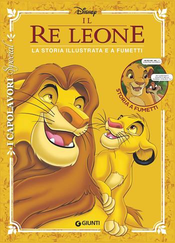 Il re Leone. La storia illustrata e a fumetti  - Libro Disney Libri 2019, I capolavori. Special | Libraccio.it