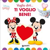Voglio dirti... ti voglio bene! Ediz. a colori