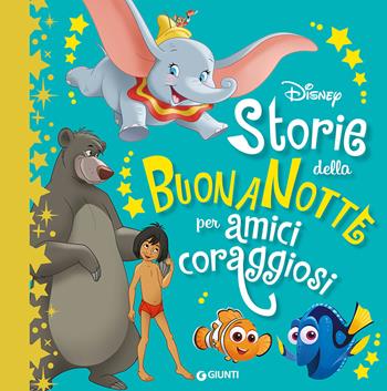 Storie della buonanotte per amici coraggiosi  - Libro Disney Libri 2019, Storie classiche della buonanotte | Libraccio.it