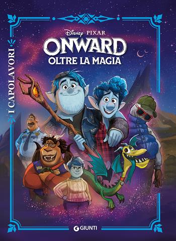 Onward. Oltre la magia  - Libro Disney Libri 2020, I capolavori Disney | Libraccio.it