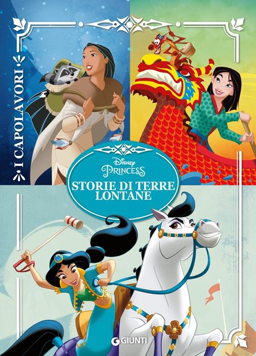 Storie di terre lontane. Principesse - Libro Disney Libri 2019, I  capolavori Disney