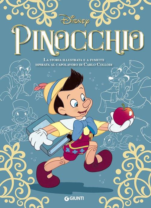 Pinocchio. La storia illustrata e a fumetti ispirata al capolavoro di Carlo  Collodi - Libro Disney Libri 2019