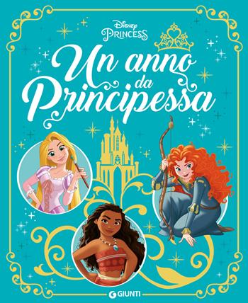Un anno da principessa. Ediz. a colori  - Libro Disney Libri 2019, Fiabe collection | Libraccio.it