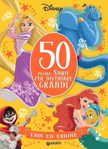 Eroi ed eroine. 50 storie per diventare grandi. Ediz. illustrata  - Libro Disney Libri 2020, Contastorie | Libraccio.it