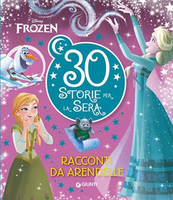 Frozen. Racconti da Arendelle. 30 storie per la sera. Ediz. a colori  - Libro Disney Libri 2020, Contastorie | Libraccio.it