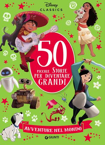 50 piccole storie per diventare grandi. Avventure nel mondo. Ediz. a colori  - Libro Disney Libri 2021, Contastorie | Libraccio.it