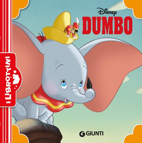 Dumbo. Ediz. a colori - Libro Disney Libri 2022, I librottini