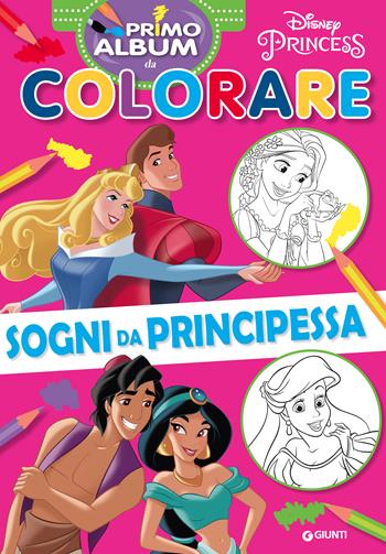 Sogni da principessa. Ediz. a colori  - Libro Disney Libri 2022, Primo album da colorare | Libraccio.it