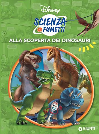 Alla scoperta dei dinosauri. Scienza a fumetti  - Libro Disney Libri 2022, Scienza a fumetti | Libraccio.it