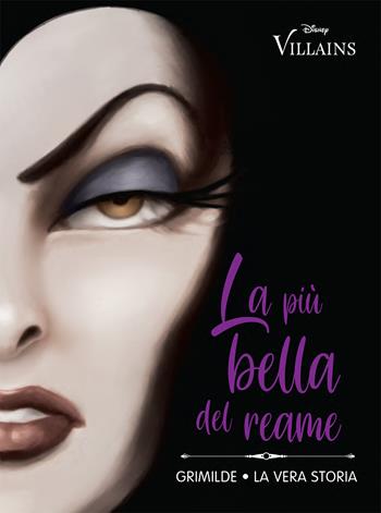 La più bella del reame. Grimilde. La vera storia - Serena Valentino - Libro Disney Libri 2022, Disney Villains | Libraccio.it