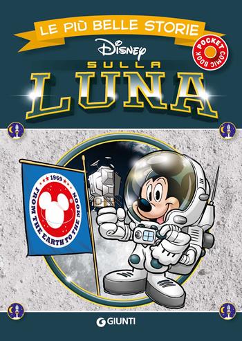 Sulla luna. Le più belle storie Disney  - Libro Disney Libri 2022, Le più belle storie pocket | Libraccio.it
