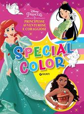 Principesse avventurose e coraggiose. Disney Princess. Special color. Ediz. a colori