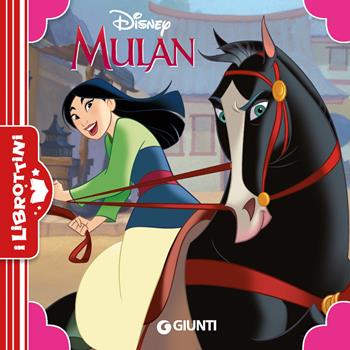 Mulan. Ediz. a colori  - Libro Disney Libri 2022, I librottini | Libraccio.it