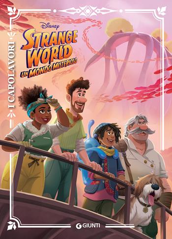 Strange World. Un mondo misterioso. Ediz. a colori  - Libro Disney Libri 2022, I capolavori Disney | Libraccio.it