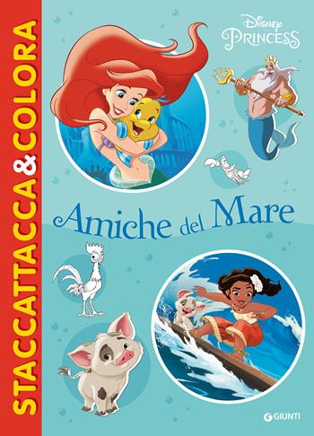 Amiche del mare. Disney princess. Ediz. a colori  - Libro Disney Libri 2023, Staccattacca & colora | Libraccio.it