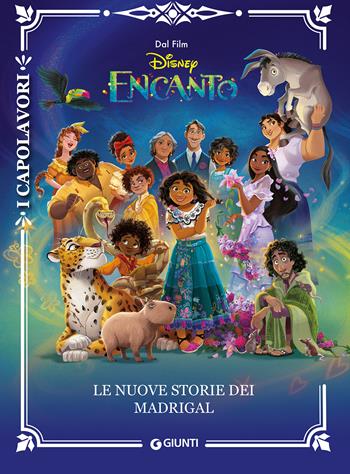 Le nuove storie dei Madrigal. Encanto. Ediz. a colori  - Libro Disney Libri 2023, I capolavori Disney | Libraccio.it