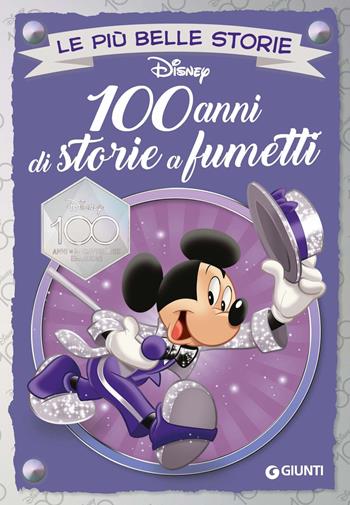 100 anni di storie a fumetti. Disney 100  - Libro Disney Libri 2023, Le più belle storie | Libraccio.it