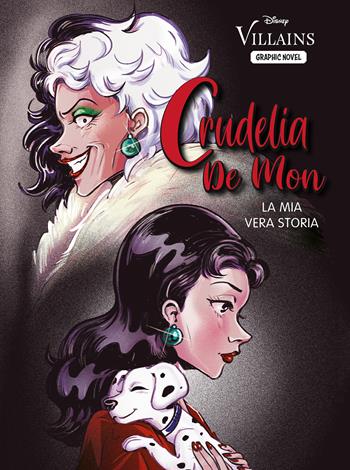 Crudelia De Mon. La mia vera storia - Serena Valentino - Libro Disney Libri 2023, Disney Villains | Libraccio.it