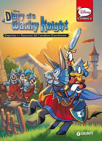 Diary of a Wacky Knight. Paperino e i racconti del Cavaliere Mascherato  - Libro Disney Libri 2023, Disney Comic Collection | Libraccio.it