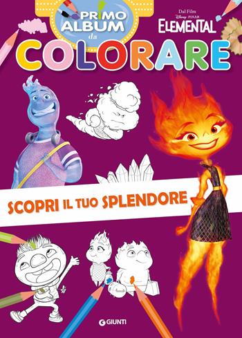 Scopri il tuo splendore. Elemental. Primo album da colorare. Ediz. a colori  - Libro Disney Libri 2023, Primo album da colorare | Libraccio.it
