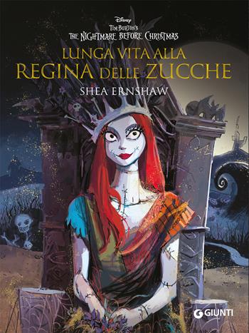 Lunga vita alla regina delle zucche. The nightmare before Christmas - Shea Ernshaw - Libro Disney Libri 2023 | Libraccio.it