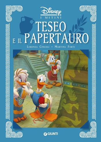Teseo e il Papertauro. I mitini Disney. Ediz. a colori - Lorenza Cingoli, Martina Forti - Libro Disney Libri 2023 | Libraccio.it