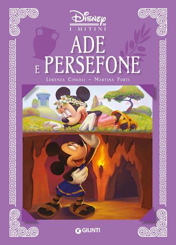 Ade e Persefone. I mitini Disney. Ediz. a colori - Lorenza Cingoli, Martina Forti - Libro Disney Libri 2023 | Libraccio.it