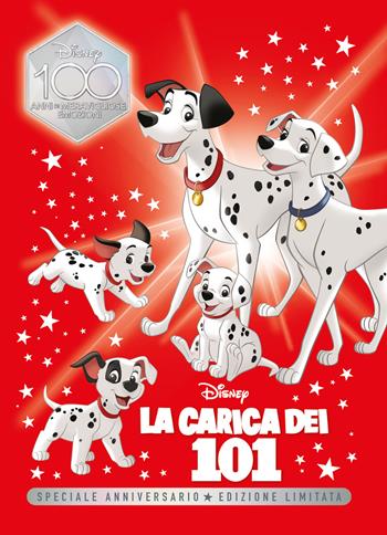 Carica dei 101. Speciale anniversario. Disney 100. Ediz. limitata  - Libro Disney Libri 2023, Fiabe collection D100 | Libraccio.it
