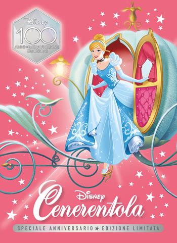 Cenerentola. Speciale anniversario. Disney 100. Ediz. limitata  - Libro Disney Libri 2023, Fiabe collection D100 | Libraccio.it