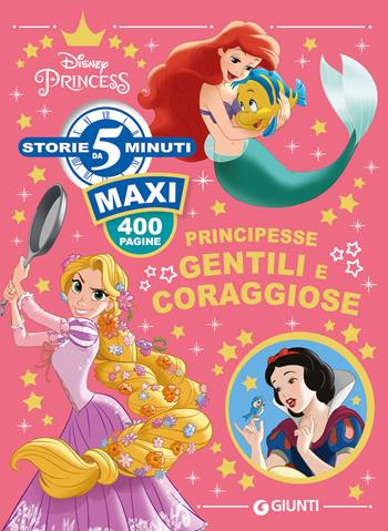 Principesse gentili e coraggiose. Ediz. a colori  - Libro Disney Libri 2021, Storie da 5 minuti | Libraccio.it