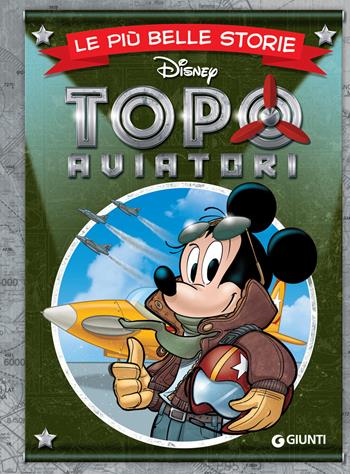 Topoaviatori. Le più belle storie  - Libro Disney Libri 2021, Le più belle storie | Libraccio.it