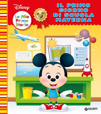Il mio primo giorno di scuola materna. Ediz. a colori  - Libro Disney Libri 2022, Le mie prime storie | Libraccio.it