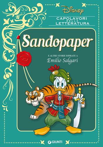 Sandopaper e altre storie ispirate a Emilio Salgari. Ediz. a colori  - Libro Disney Libri 2021, Capolavori della letteratura | Libraccio.it
