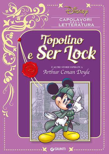Topolino e Ser Lock e altre storie ispirate a Arthur Conan Doyle  - Libro Disney Libri 2021, Capolavori della letteratura | Libraccio.it