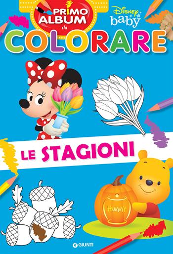 Le stagioni. Disney baby. Ediz. a colori  - Libro Disney Libri 2022, Primo album da colorare | Libraccio.it