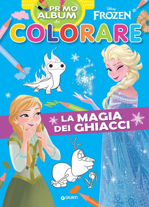 La magia dei ghiacci. Frozen. Primo album da colorare. Ediz. a colori -  Libro Disney Libri 2023