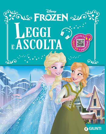 Frozen. Leggi e ascolta. Ediz. a colori. Con QR code per ascoltare la storia  - Libro Disney Libri 2024, Favole sonore | Libraccio.it