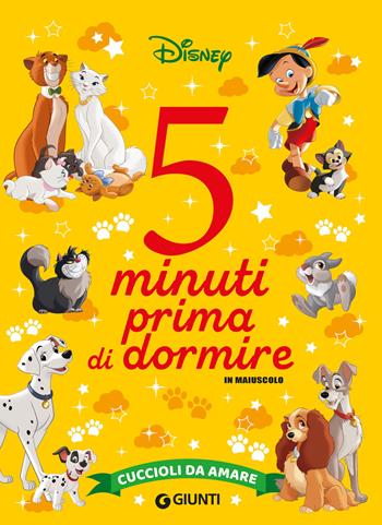 Cuccioli da amare. 5 minuti prima di dormire. In maiuscolo  - Libro Disney Libri 2025, Storie da 5 minuti | Libraccio.it