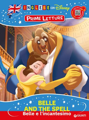 Belle and the spell-Belle e l'incantesimo. Inglese con Disney. Prime letture. Ediz. a colori. Con QR code per ascoltare la storia  - Libro Disney Libri 2024 | Libraccio.it