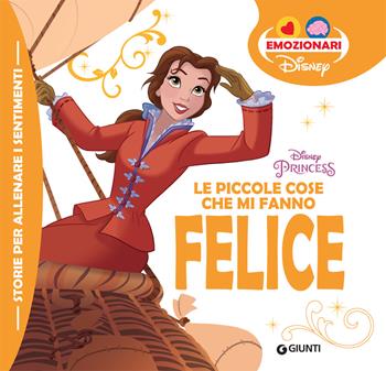 Le piccole cose che mi fanno felice. Disney princess. Ediz. a colori  - Libro Disney Libri 2024, Gli emozionari | Libraccio.it