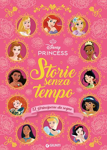Storie senza tempo. 12 principesse da sogno. Disney Princess. Ediz. a colori  - Libro Disney Libri 2024, Fiabe collection | Libraccio.it