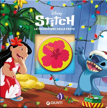 Le tradizioni delle feste. Stitch. Ediz. a colori  - Libro Disney Libri 2024, Magie cartonate | Libraccio.it