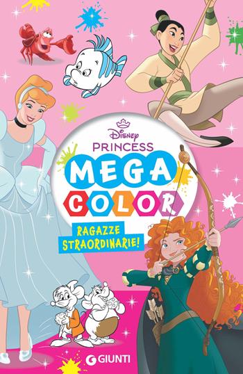 Ragazze straordinarie! Disney Princess. Mega color. Ediz. illustrata  - Libro Disney Libri 2025, Disney time | Libraccio.it