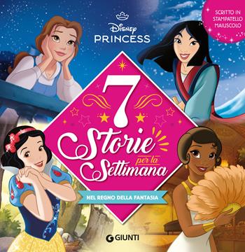Nel regno della fantasia. Disney princess. 7 storie per la settimana. Ediz. a colori  - Libro Disney Libri 2025 | Libraccio.it
