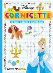 Forme, colori e contrari. Le cornicette Disney. Ediz. illustrata