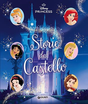 Storie dal castello. Disney Princess. Ediz. a colori  - Libro Disney Libri 2025, Fiabe collection | Libraccio.it