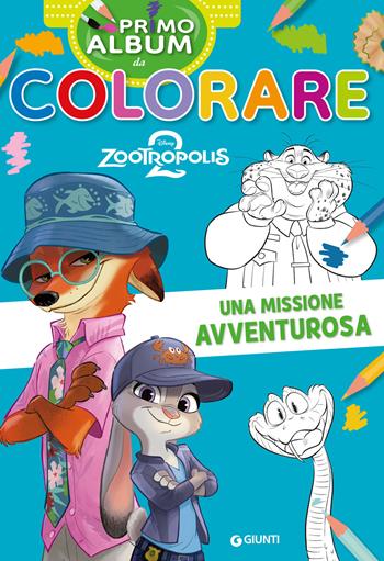 Una missione avventurosa. Zootropolis 2. Primo album da colorare. Ediz. a colori  - Libro Disney Libri 2025, Primo album da colorare | Libraccio.it